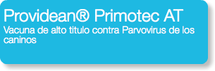 Providean® Primotec AT Vacuna de alto titulo contra Parvovirus de los caninos