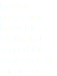 Proven protection Know the results that support the confidence in our products