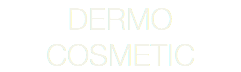 DERMO COSMETIC