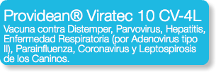 Providean® Viratec 10 CV-4L Vacuna contra Distemper, Parvovirus, Hepatitis, Enfermedad Respiratoria (por Adenovirus tipo II), Parainfluenza, Coronavirus y Leptospirosis de los Caninos.