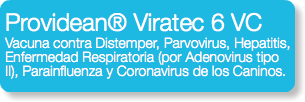 Providean® Viratec 6 VC Vacuna contra Distemper, Parvovirus, Hepatitis, Enfermedad Respiratoria (por Adenovirus tipo II), Parainfluenza y Coronavirus de los Caninos.