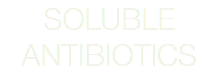 SOLUBLE ANTIBIOTICS