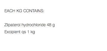  EACH KG CONTAINS: Zilpaterol hydrochloride 48 g Excipient qs 1 kg 