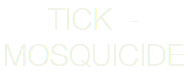 TICK - MOSQUICIDE