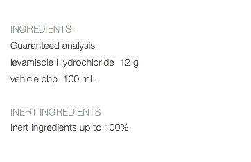  INGREDIENTS: Guaranteed analysis levamisole Hydrochloride 12 g vehicle cbp 100 mL INERT INGREDIENTS Inert ingredients up to 100% 