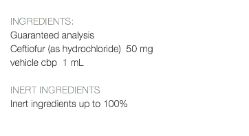  INGREDIENTS: Guaranteed analysis Ceftiofur (as hydrochloride) 50 mg vehicle cbp 1 mL INERT INGREDIENTS Inert ingredients up to 100% 