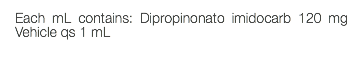 Each mL contains: Dipropinonato imidocarb 120 mg Vehicle qs 1 mL 